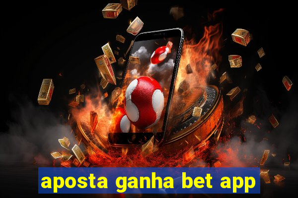 aposta ganha bet app